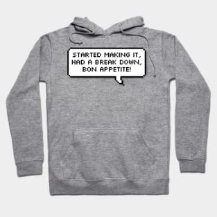 Bon Appetit Breakdown Hoodie